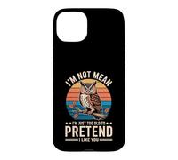 Custodia per iPhone 15 Plus I'm Not Mean I'm Just Too Old To Pretend I Like You