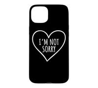Custodia per iPhone 15 Plus I'm Not Sorry Non Mi Dispiace Nessuna Scusa Apologia