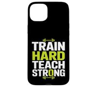 Custodia per iPhone 15 Plus Istruttore di palestra Treno duro Insegnare Forte Coach