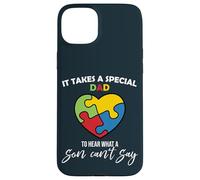 Custodia per iPhone 15 Plus It Takes A Special Dad - To Hear What A Son Can Say Father