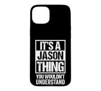 Custodia per iPhone 15 Plus It's A Jason Thing You Wouldn't Understand - First Name