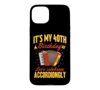 Custodia per iPhone 15 Plus It's My 40th Birthday Festeggiamo la fisarmonica