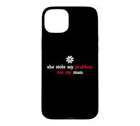 Custodia per iPhone 15 Plus It's Not My Problem Anymore She Stole My Problem Not My Man