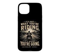 Custodia per iPhone 15 Plus It's Not What You're Riding, It's Where You're Going - Biker