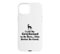 Custodia per iPhone 15 Plus J'ai laissé mon Greyhound pour être ici, mieux vaut que ce