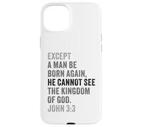 Custodia per iPhone 15 Plus John 3:3 Except You Be Born Again You Cannot See The Kingdom