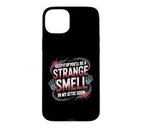 Custodia per iPhone 15 Plus Keep It Up And You’ll Be A Smell In My Attic Soon