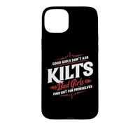 Custodia per iPhone 15 Plus Kilts Le brave ragazze non chiedono alle cattive ragazze di scoprire gli uomini scozzesi