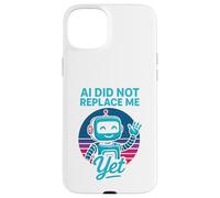 Custodia per iPhone 15 Plus L’IA non mi ha ancora sostituito - AI Did Not Replace Me Yet