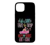 Custodia per iPhone 15 Plus La vita è breve Prendi il viaggio Compra le scarpe Mangia la torta