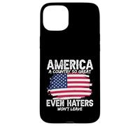 Custodia per iPhone 15 Plus L'America è un paese così grande che anche i suoi odiatori non se ne andranno