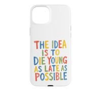 Custodia per iPhone 15 Plus L'idea è di morire giovani il più tardi possibile longevità