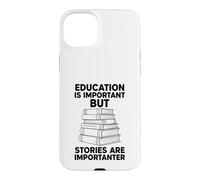 Custodia per iPhone 15 Plus L'istruzione è importante, ma le storie sono importanti