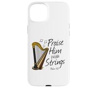 Custodia per iPhone 15 Plus Lodatelo con le corde, Arpa Arpista Musicista Cristiano