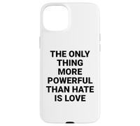 Custodia per iPhone 15 Plus L'unica cosa più potente dell'odio è l'amore
