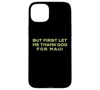 Custodia per iPhone 15 Plus Ma prima lasciami ringraziare Dio, Maui, Hawaii, Christian