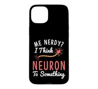 Custodia per iPhone 15 Plus Maglietta divertente Neuroscience I Think Neuron To Something Nerve