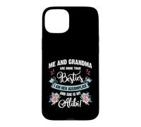 Custodia per iPhone 15 Plus Me And Grandma Are More Than Besties, She Is My Alibi
