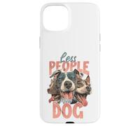 Custodia per iPhone 15 Plus Meno persone Più cane Divertente Amante dei cani
