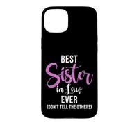 Custodia per iPhone 15 Plus Miglior cognata mai non dire agli altri Sister in Law