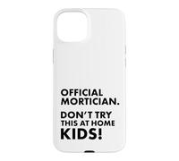 Custodia per iPhone 15 Plus Mortician ufficiale Don't Try at Home Kids Mortician