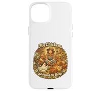 Custodia per iPhone 15 Plus My Chickens Understand Me Better Funny Farm & amante del pollo