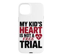 Custodia per iPhone 15 Plus MY KID'S HEART IS NOT A FREE TRIAL