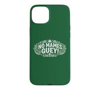 Custodia per iPhone 15 Plus No Mames Guey! Frase divertente umorismo spagnolo