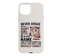 Custodia per iPhone 15 Plus Non discutere mai con una ragazza bassa che ha un simpatico design a forma di gufo con la lettera «B»