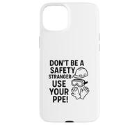 Custodia per iPhone 15 Plus Non essere un estraneo alla sicurezza, usa i DPI | Consapevolezza della sicurezza