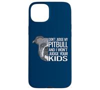 Custodia per iPhone 15 Plus Non giudicare il mio Pitbull e non giudicherò i tuoi figli