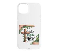 Custodia per iPhone 15 Plus Non ho bisogno della fortuna, sono benedetto dal regalo di Gesù per il giorno di San Patrizio