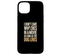 Custodia per iPhone 15 Plus Non mi importa chi muore in un film finché il cane vive