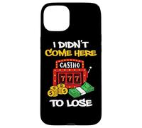 Custodia per iPhone 15 Plus Non sono venuto qui per perdere gioco d'azzardo Slot Machine