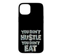 Custodia per iPhone 15 Plus Non ti imbrogliare, non mangi, ottieni soldi, Hustler