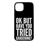 Custodia per iPhone 15 Plus Ok But Have You Tried Gardening