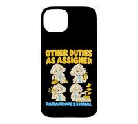 Custodia per iPhone 15 Plus Paraprofessional Other Duties As Assigned Funny School Aide