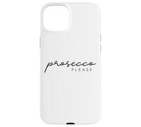 Custodia per iPhone 15 Plus PROSECCO PLEASE X Spumante Vino PROSECCO MOOD