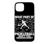 Custodia per iPhone 15 Plus Quale parte di Pickleball non capisci