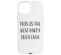 Custodia per iPhone 15 Plus Questa è la migliore idea di festa mai Funny White Lie Party