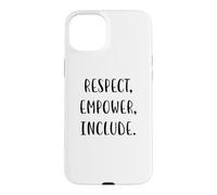 Custodia per iPhone 15 Plus Rispettare, potenziare, includere supporto Dichiarazione di giustizia sociale