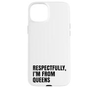 Custodia per iPhone 15 Plus Rispettosamente, vengo dal Queens