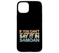 Custodia per iPhone 15 Plus Samoa Humor Divertente Samoan Se non puoi dire qualcosa di carino