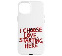Custodia per iPhone 15 Plus Scelgo l'Amore, Inizio da Qui - Design Motivazionale