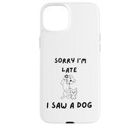 Custodia per iPhone 15 Plus Scusa, sono in ritardo, ho visto un cane