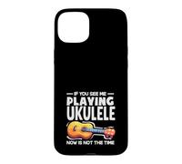 Custodia per iPhone 15 Plus Se mi vedi suonare l'ukulele ora non è il momento