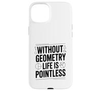 Custodia per iPhone 15 Plus Senza Geometria La Vita È Inutile Divertente Matematica Amante