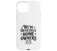 Custodia per iPhone 15 Plus Siamo ufficialmente proprietari di case entusiasmanti nuovi proprietari di casa