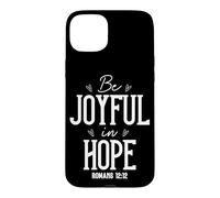 Custodia per iPhone 15 Plus Sii GIOIOSO nella SPERANZA ROMANI 12:12 Arte Motivazionale