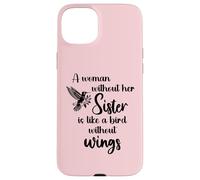 Custodia per iPhone 15 Plus Sisters Woman Without Her Sister is Like Bird Without Wings